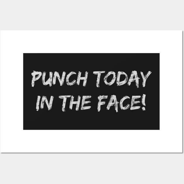 Punch Today In the Face! Light Wall Art by jdsoudry